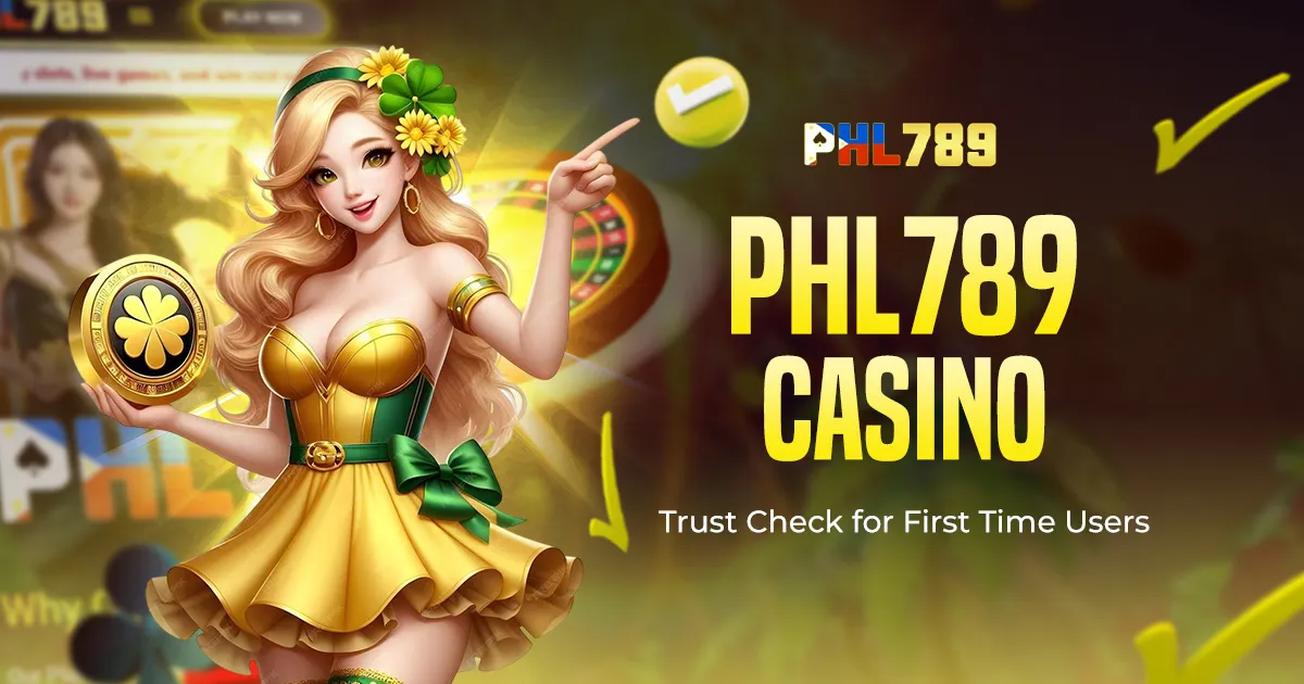 PHL789 Casino Trust Check for First Time Users